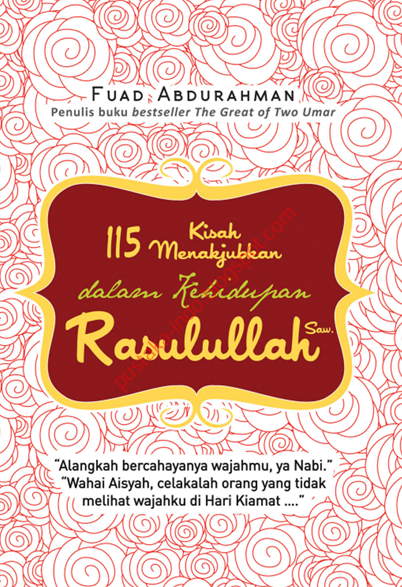 115 Kisah Menakjubkan dalam Kehidupan Rasulullah