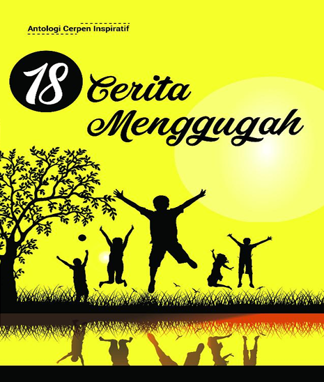 Antologi Cerpen Inspiratif "18 Cerita Menggugah"
